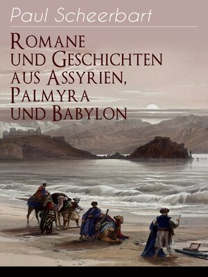 cover image of Romane und Geschichten aus Assyrien, Palmyra und Babylon